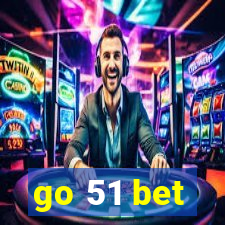 go 51 bet